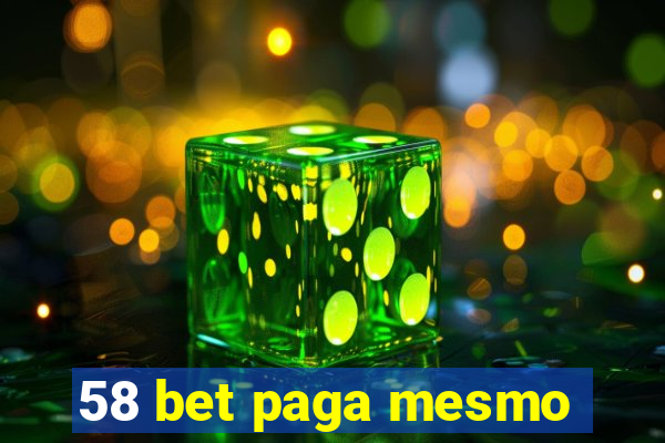 58 bet paga mesmo